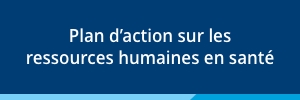 Plan d'action sur les ressources humaines en sant